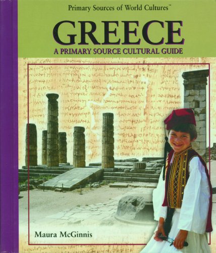 Greece: A Primary Source Cultural Guide (Primary Sources Of World Cultures),New