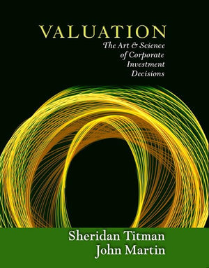 Valuation: The Art And Science Of Corporate Investment Decisions