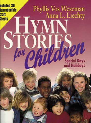 Hymn Stories for Children: Special Days and Holidays,Used