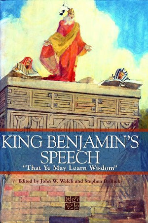King Benjamin'S Speech: That Ye May Learn Wisdom