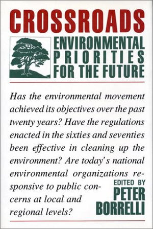 Crossroads: Environmental Priorities For The Future,New