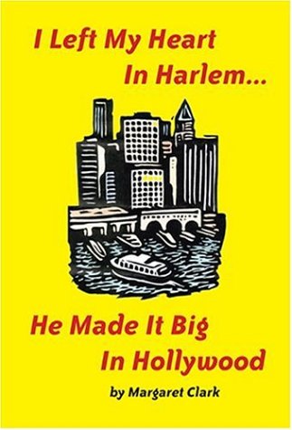 I Left My Heart in Harlem...He Made it Big in Hollywood,Used