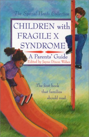 Children with Fragile X Syndrome: A Parents' Guide,New