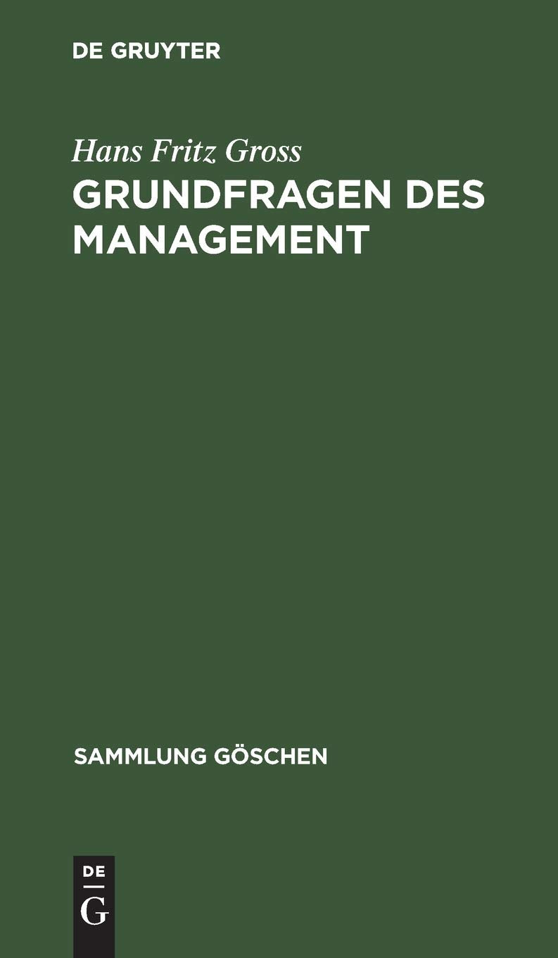 Grundfragen des Management: Mensch und Organisation in der Unternehmung (Sammlung Gschen, 4008) (German Edition),Used