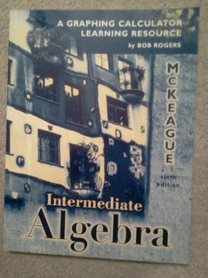 Graphing Calculator Manual for McKeagues Intermediate Algebra, 6th,Used