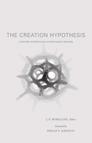 The Creation Hypothesis: Scientific Evidence for an Intelligent Designer,Used