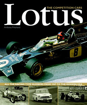 Lotus: The Competition CarsAll the Racing Type Numbers from 1947 to the Modern Era,Used