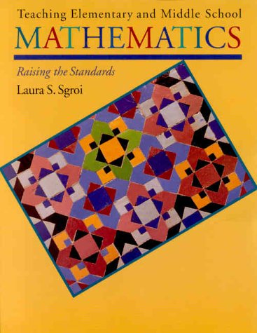 Teaching Elementary and Middle School Mathematics: Raising the Standards,Used