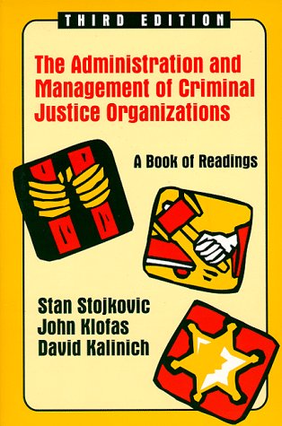 The Administration and Management of Criminal Justice Organizations: A Book of Readings,Used