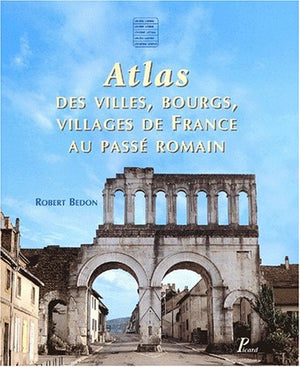 Atlas des villes, bourgs, villages de France au pass romain.,Used