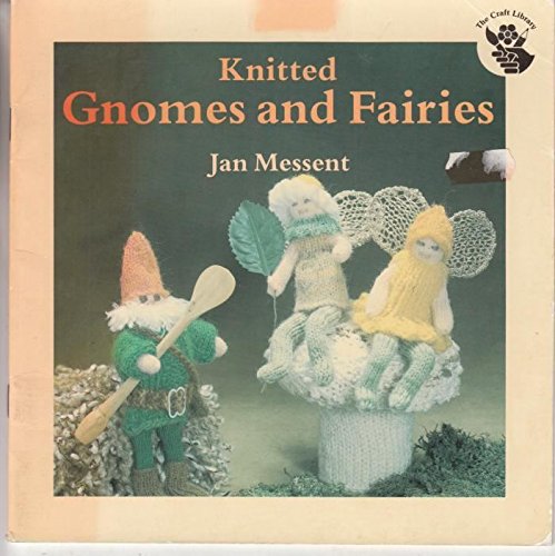 Knitted Gnomes and Fairies (The Crafts Library),Used