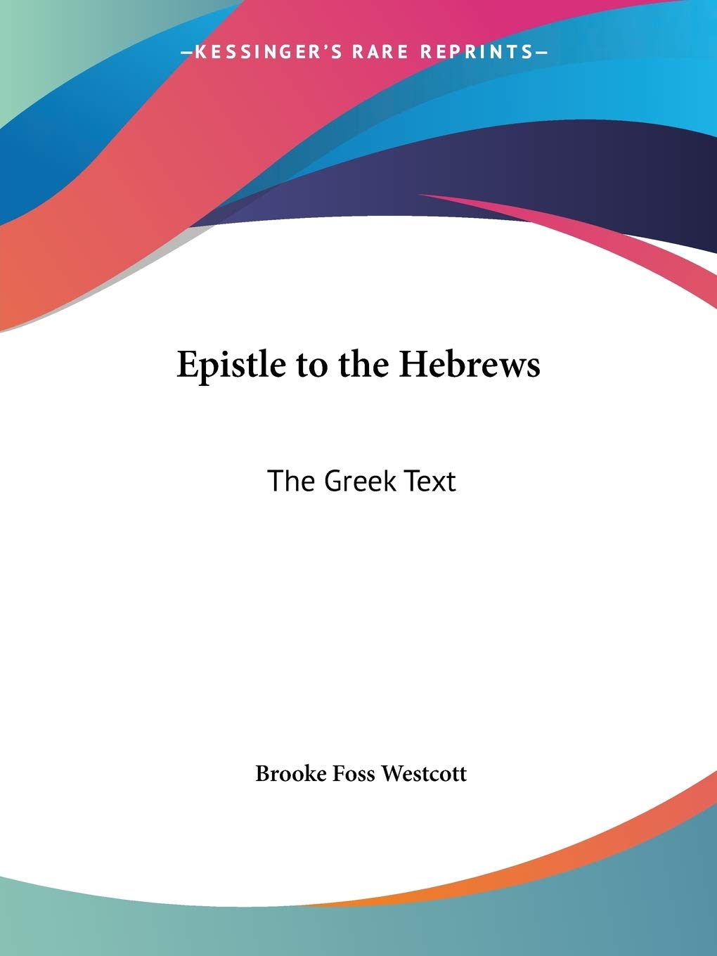 Epistle to the Hebrews: The Greek Text,Used