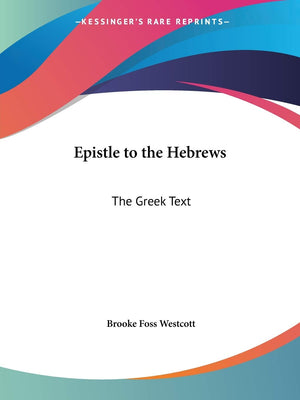 Epistle to the Hebrews: The Greek Text,Used
