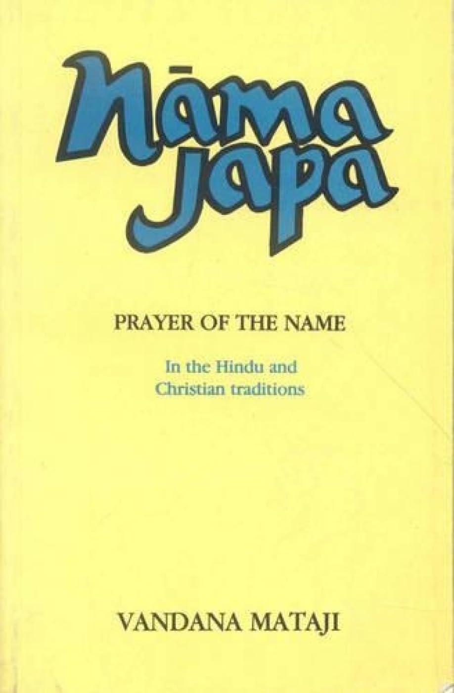 Nama Japa: The Prayer of the Name (In the Hindu and Christian traditions),Used