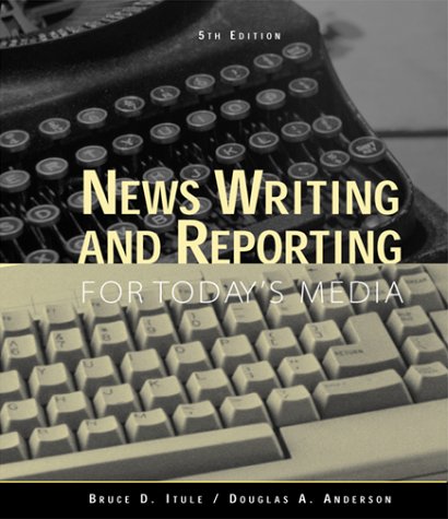 News Writing And Reporting For Today'S Media, Fifth Edition,Used