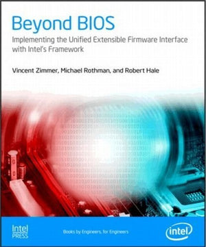 Beyond Bios: Implementing The Unified Extensible Firmware Interface With Intel'S Framework,New