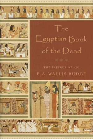Egyptian Book Of The Dead: The Papyrus Of Ani