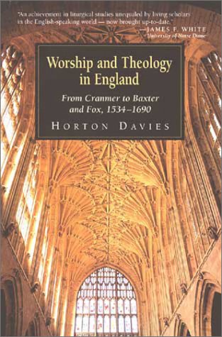 Worship and Theology in England, Book 1: From Cranmer to Baxter and Fox, 15341690,New