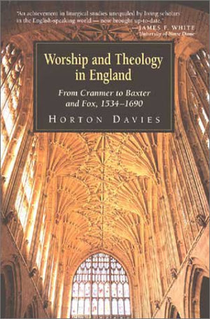 Worship and Theology in England, Book 1: From Cranmer to Baxter and Fox, 15341690,Used