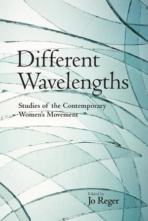 Different Wavelengths: Studies of the Contemporary Women's Movement,Used
