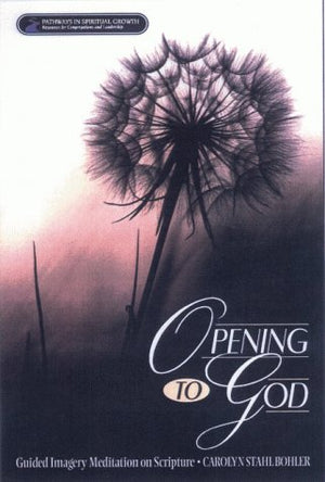 Opening to God: Guided Imagery Meditation on Scripture (Pathways in Spiritual Growth),Used