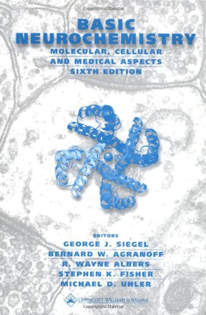 Basic Neurochemistry : Molecular, Cellular And Medical Aspects