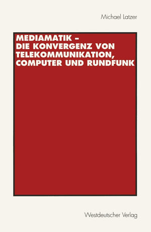 Mediamatik  Die Konvergenz von Telekommunikation, Computer und Rundfunk (German Edition),Used