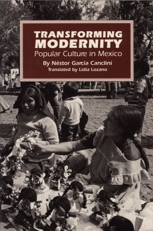 Transforming Modernity: Popular Culture in Mexico (Translations from Latin America),Used