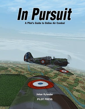 In Pursuit: A Pilot's Guide to Online Air Combat,New