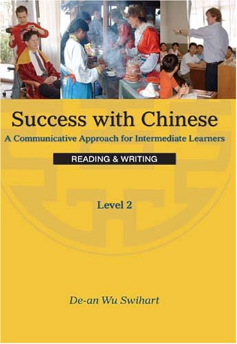 Success With Chinese: A Communicative Approach For Beginners (Level 2, Reading & Writing) (Chinese Edition),New