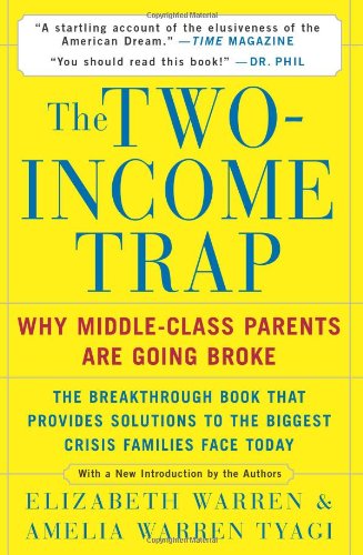 The TwoIncome Trap: Why MiddleClass Parents are Going Broke