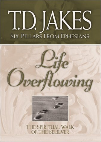 Life Overflowing: The Spiritual Walk of the Believer,New