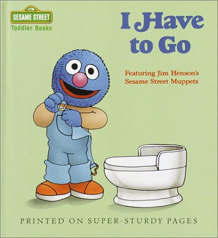I Have To Go (Sesame Street Toddler Books),New