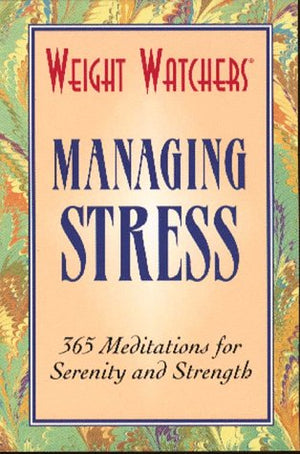 Weight Watchers Managing Stress: 365 Meditations for Serenity and Strength,Used