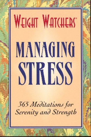 Weight Watchers Managing Stress: 365 Meditations for Serenity and Strength,Used