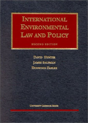 Hunter, Salzman and Zaelke International Environmental Law and Policy,Used