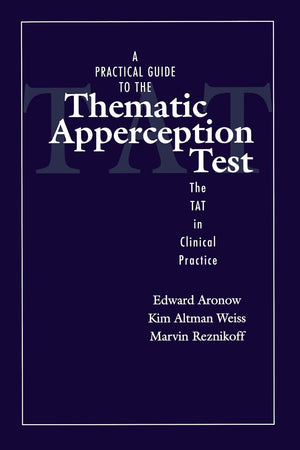 A Practical Guide to the Thematic Apperception Test: The TAT in Clinical Practice,New