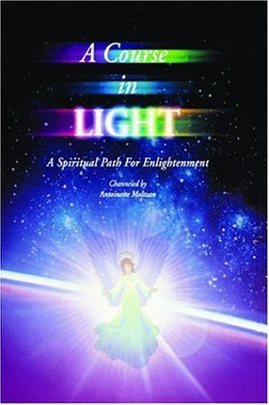 A Course In Light Series 5: A Spiritual Path To Enlightenment-new