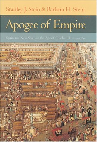 Apogee of Empire: Spain and New Spain in the Age of Charles III, 17591789,Used