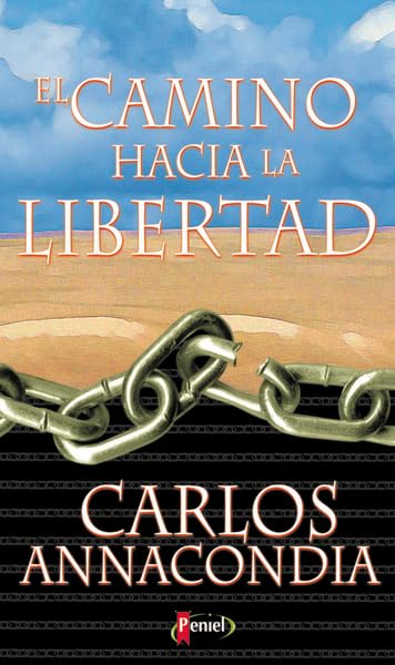 El Camino Hacia La Libertad (Spanish Edition)