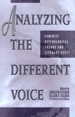 Analyzing the Different Voice: Feminist Psychological Theory and Literary Texts (New Feminist Perspectives),Used