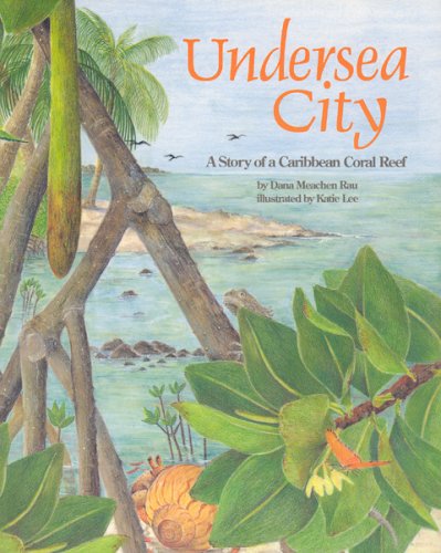 Undersea City: A Story of a Caribbean Coral Reef (The Nature Conservancy),Used