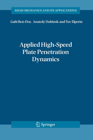 Applied HighSpeed Plate Penetration Dynamics (Solid Mechanics and Its Applications, 132),Used
