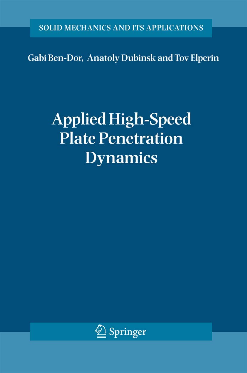 Applied HighSpeed Plate Penetration Dynamics (Solid Mechanics and Its Applications, 132),Used