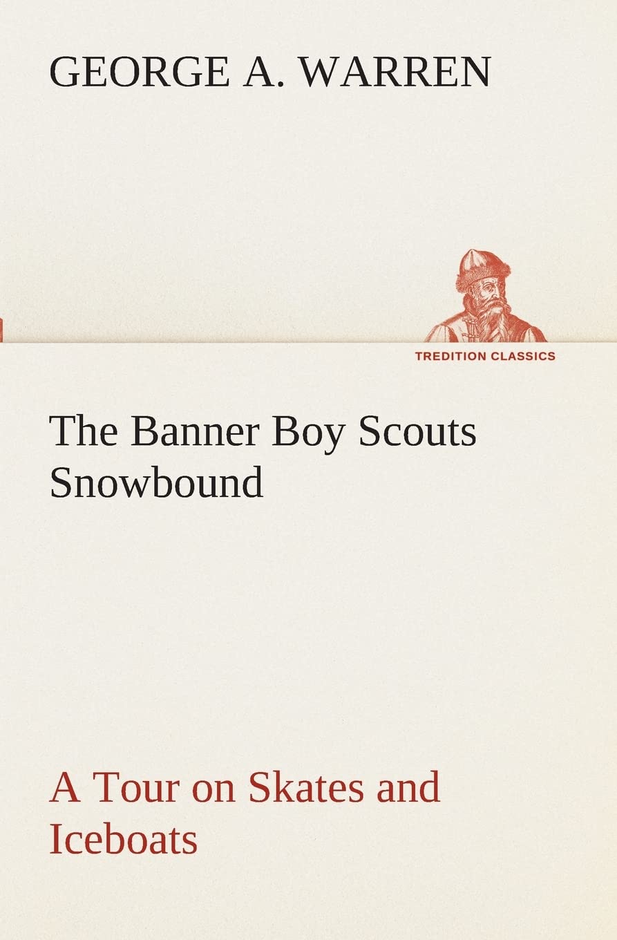 The Banner Boy Scouts Snowbound A Tour on Skates and Iceboats,Used