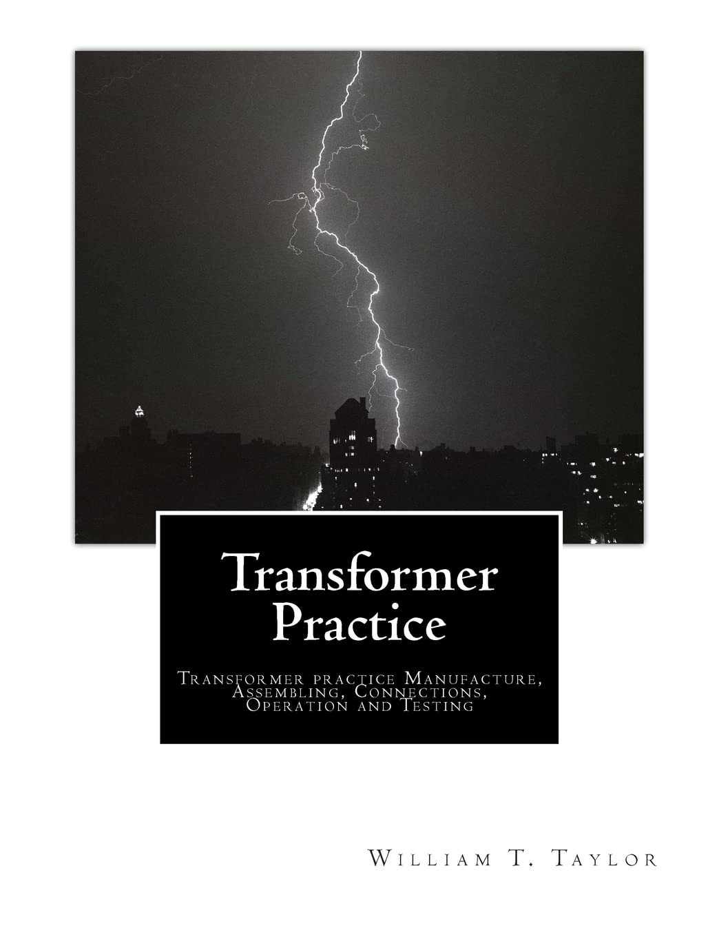 Transformer Practice: Transformer practice Manufacture, Assembling, Connections, Operation and Testing,Used