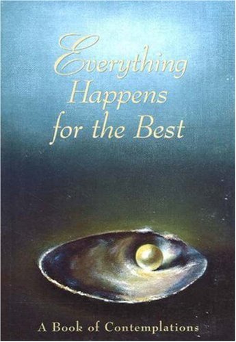 Everything Happens For The Best: A Book Of Contemplations