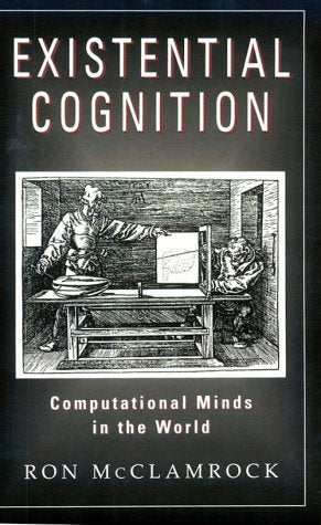 Existential Cognition: Computational Minds in the World,Used