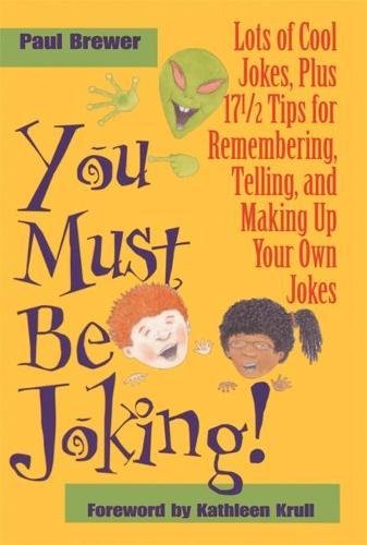 You Must Be Joking!: Lots of Cool Jokes, Plus 17 1/2 Tips for Remembering, Telling, and Making Up Your Own Jokes,Used