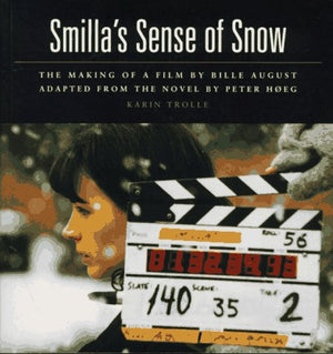 Smilla's Sense of Snow: The Making of a Film by Bille August,Used